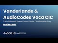 Vanderlande's Successful Migration to a Microsoft Teams Contact Center with Voca CIC (FULL STORY)