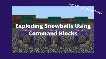 Exploding Snowballs Using Command Blocks For Minecraft Bedrock [Tutorial]