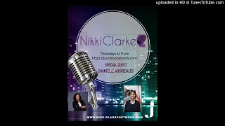 The Nikki Clarke Show with Chantelle Hospedales