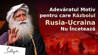 Adevăratul motiv pentru care războiul dintre Rusia și Ucraina nu încetează | Sadhguru