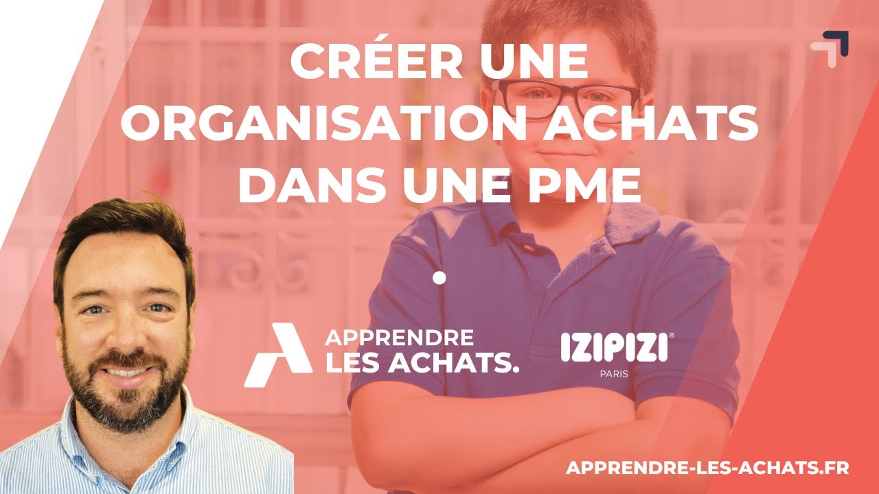 Comment créer une organisation achats dans une PME industrielle? Interview Pierre Delehouzé, Izipizi