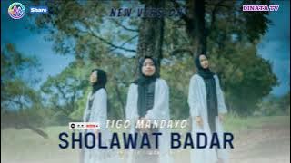 TIGO MANDAYO-SHOLAWAT BADAR