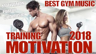 GYM MUSIC - TRAINING MOTIVATION MUSIC 2018 ► MOTIVATION SONGS FITNESS & TRAINING