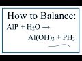 How to Balance AlP   H2O = Al(OH)3   PH3