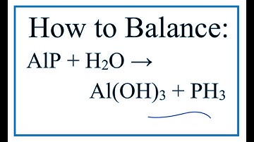 How to Balance AlP + H2O = Al(OH)3 + PH3