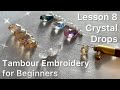 Tambour Embroidery for Beginners Lesson 8 Crystal Drops Tutorial