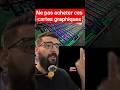 Cartes graphiques à éviter en gaming 🎮