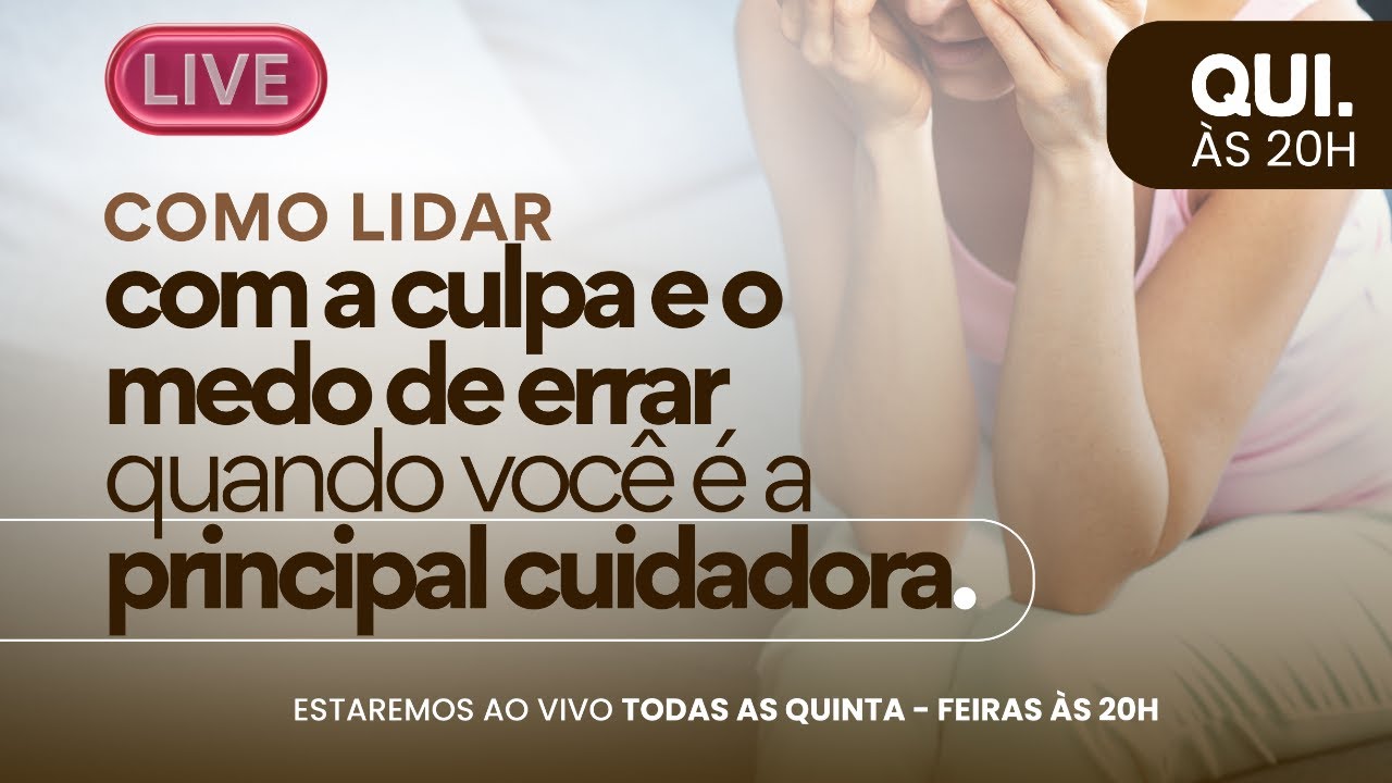 Como lidar com a culpa e o medo de errar quando você é a principal cuidadora 📱