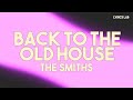 The Smiths Back To The Old House Lyrics
