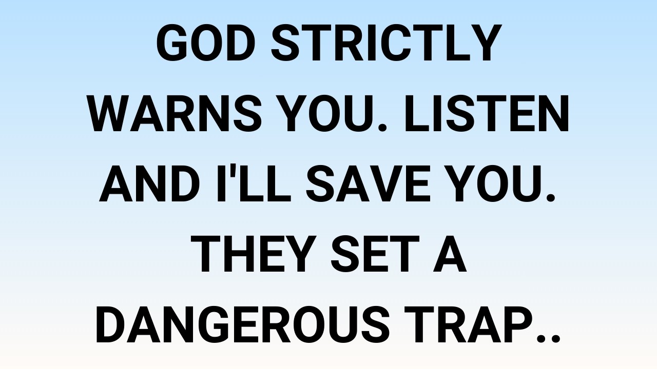 🧾God strictly warns you. Listen and I'll save you. They set a dangerous trap..