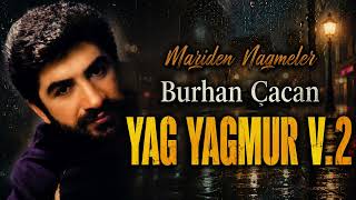 Burhan Çaçan - Yağ Yağmur (1986) V.2 Ai Cover Maziden Nağmeler