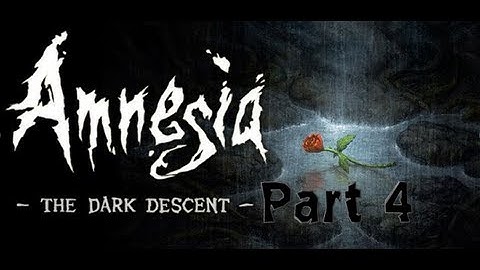 Amnesia The Dark Descent: Part 4: WHAT THE HELL WAS THAT?!?!