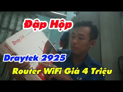 Hiếu WiFi - Đập Hộp Router Wifi Draytek 2925 Giá 4 Triệu