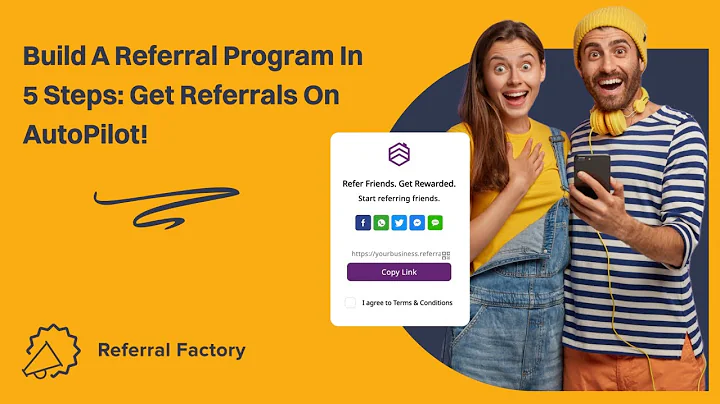 Build A Referral Program In 5 Steps: Get Referrals On AutoPilot!