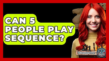 Can 5 People Play Sequence? - The Board Game Xpert