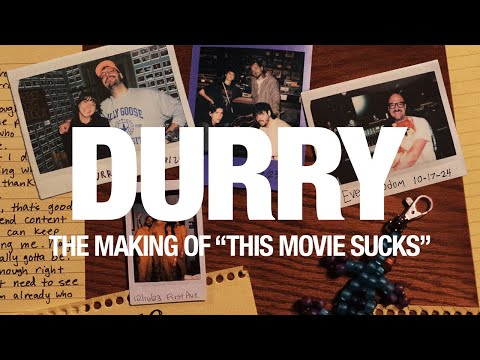 Durry - The Making of "This Movie Sucks"