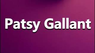 How to Pronounce Patsy Gallant
