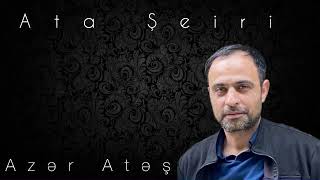 Azər Atəş : Ata şeiri - Official video.