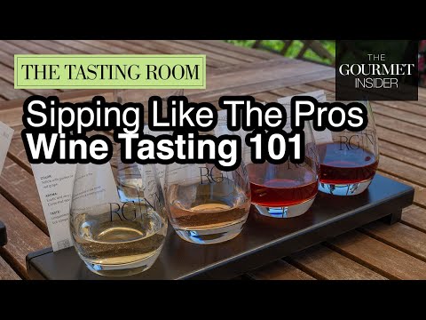The Tasting Room, Sipping Like The Pros - Wine Tasting 101 – The Gourmet Insider
