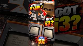 Amazon Sent Intel i3 Instead of Ryzen 7 💀