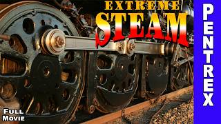 10 Steam Locomotives! | Extreme Steam | Full Show