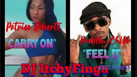 Patrice Roberts X Problem Child - "Carry On & Feel It"(Dj ItchyFinga Combo Mix)(Pop's Guitar Riddim)