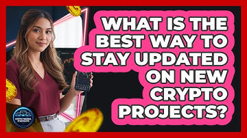 What Is The Best Way To Stay Updated On New Crypto Projects? - Crypto Trading Strategists