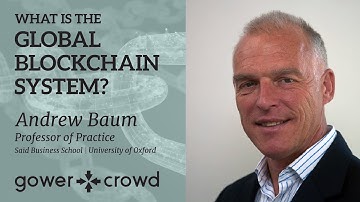 What is the Global Blockchain System? | Andrew Baum - University of Oxford
