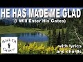 He Has Made Me Glad (I Will Enter His Gates) - Thanksgiving Song with lyrics and chords
