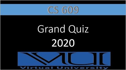 Grand Quiz CS609 100% correct solved 2020