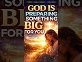 God Is Preparing Something BIG For You 🙏✨ | Trust His Timing #shorts #gospel #music #worship #prayer