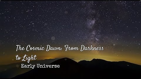 Cosmic Dawn: The Epic Birth of Light in the Universe!