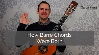 How Barre Chords Were Born: How to Make Bar Chords from Open Chords