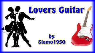 Lovers Guitar - by Slamo1950 chords