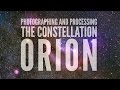 Photographing and Processing the Constellation Orion: Image Stacking and LRGB Processing