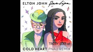 Elton John, Dua Lipa - Cold Heart (Troby Edit of PNAU Remix) [DJ FRIENDLY]