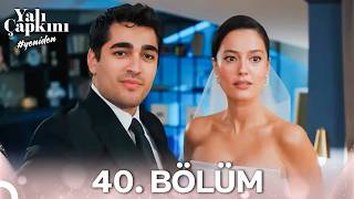 Yalı Çapkını 40. Bölüm | Düğünümüz Var 💐