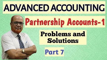 Advanced Accounting I Partnership Accounts 1 I Problems I Part 7 I Admission and Retirement I Khan