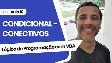 Lógica de Programação com VBA: Condicional - Conectivos E e OU