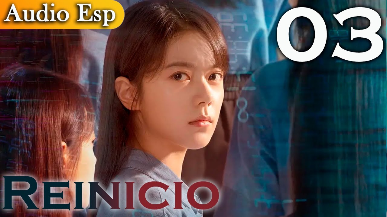 【Doblado al Español】Reinicio EP03 | Reset | 开端