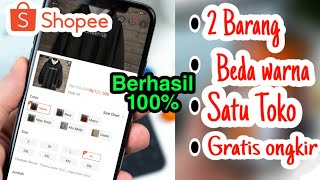 Cara Pesan di Shopee 2 barang beda warna 1 toko dan gratis ongkir