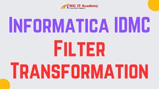 Filter Transformation in Informatica IDMC | NiC IT Academy