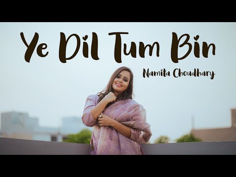 Ye dil tum bin - New version | Namita Choudhary I Lata Mangeshkar | Mohd. Rafi | Old Songs |