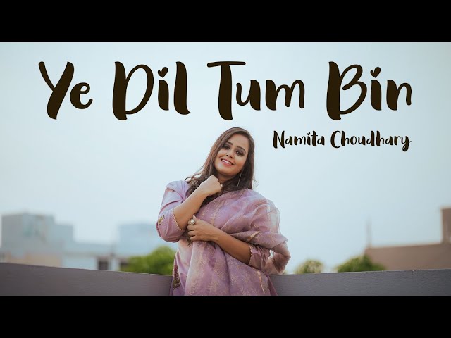 Ye dil tum bin - New version | Namita Choudhary I Lata Mangeshkar | Mohd. Rafi | Old Songs | class=