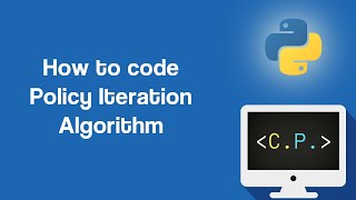 Policy Iteration Algorithm - Dynamic Programming Algorithms in Python (Part 10)