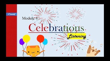 English CEFR Y4 :Unit 4 -Celebrations (Listening)