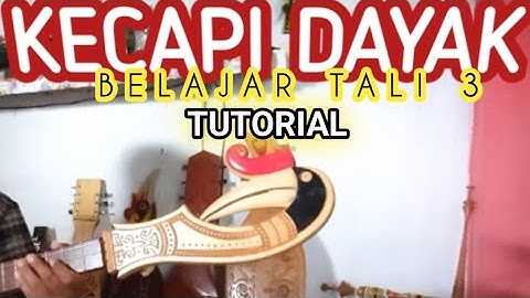 KECAPI KALTENG TALI 3 || TUTORIAL