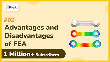 Advantages and Disadvantages of FEA - Finite Element Analysis