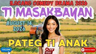 PATEG TI ANAK TI MASAKBAYAN SPECIAL COMPLAT NEW DRAMA 2026