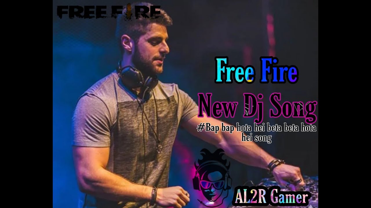 Free Fire lover Dj song, Bap Bap hota hai Beta Beta hota ...
